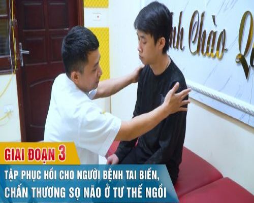 VIDEO HƯỚNG DẪN TẬP PHCN CHO NGƯỜI TAI BIẾN, CHẤN THƯƠNG SỌ NÃO Ở GIAI ĐOẠN 3